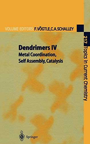Dendrimers IV: Metal Coordination, Self Assembly, Catalysis (Topics in Current Chemistry, 217, Band 217)