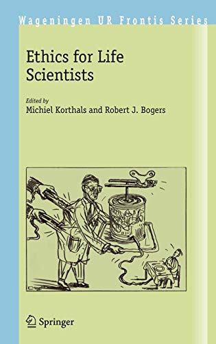 Ethics for Life Scientists (Wageningen UR Frontis Series, 5, Band 5)