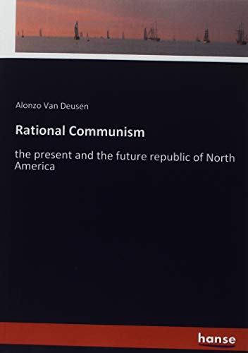 Rational Communism: the present and the future republic of North America