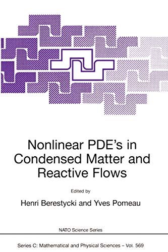 Nonlinear PDEs in Condensed Matter and Reactive Flows (Nato Science Series C:, 569, Band 569)