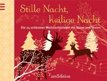 Die 24 schönsten Weihnachtslieder: Stille Nacht, heilige Nacht: mit Noten und Texten: Die schönsten 24 Weihnachtslieder mit Noten