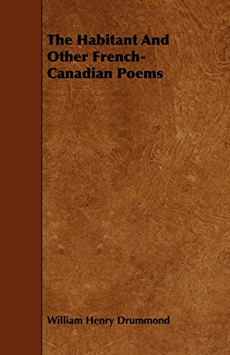 The Habitant and Other French-Canadian Poems