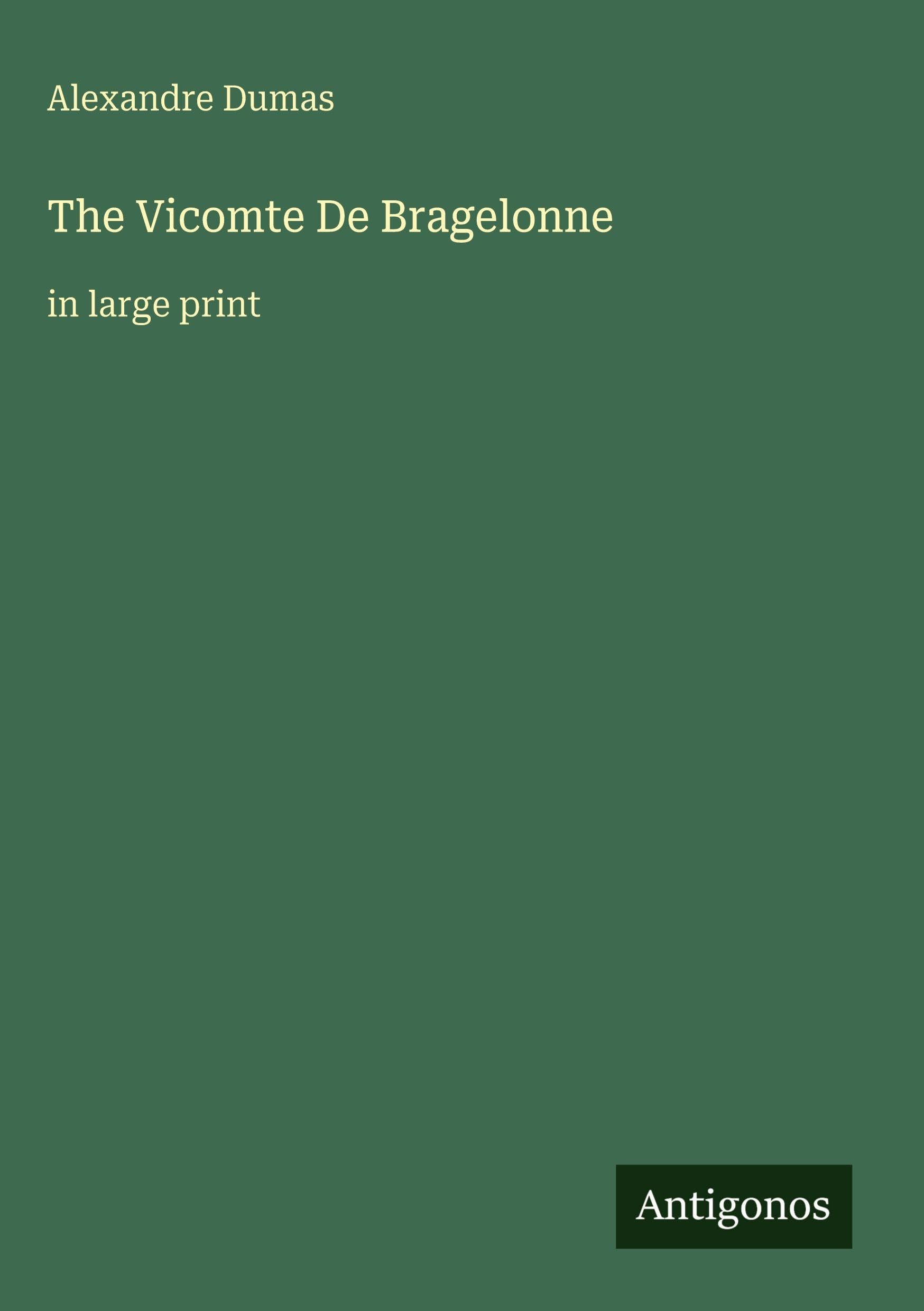 The Vicomte De Bragelonne: in large print