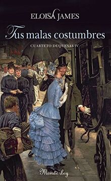 Tus malas costumbres: Cuarteto duquesas IV (SUMA)