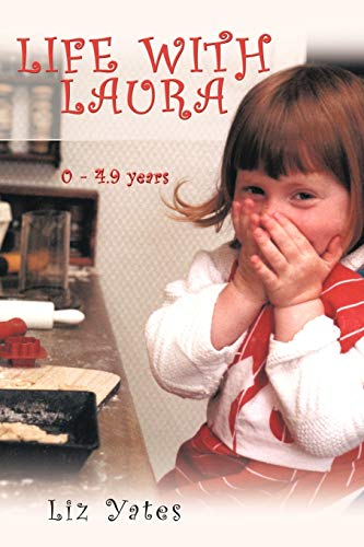 Life with Laura: 0 - 4.9 Years