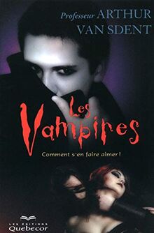 Les Vampires: Comment s'en faire aimer !
