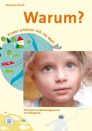 Warum? Kinder erklären sich die Welt. Sprachförderung mit Philosophie im Kindergarten - Neuware