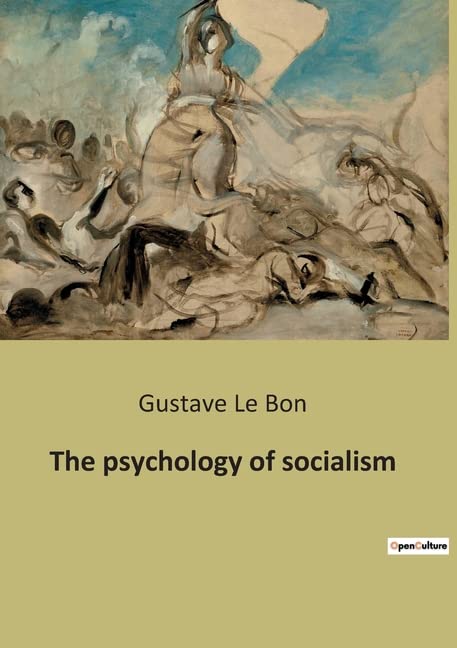 Gustave Le Bon The Psychology Of Socialism
