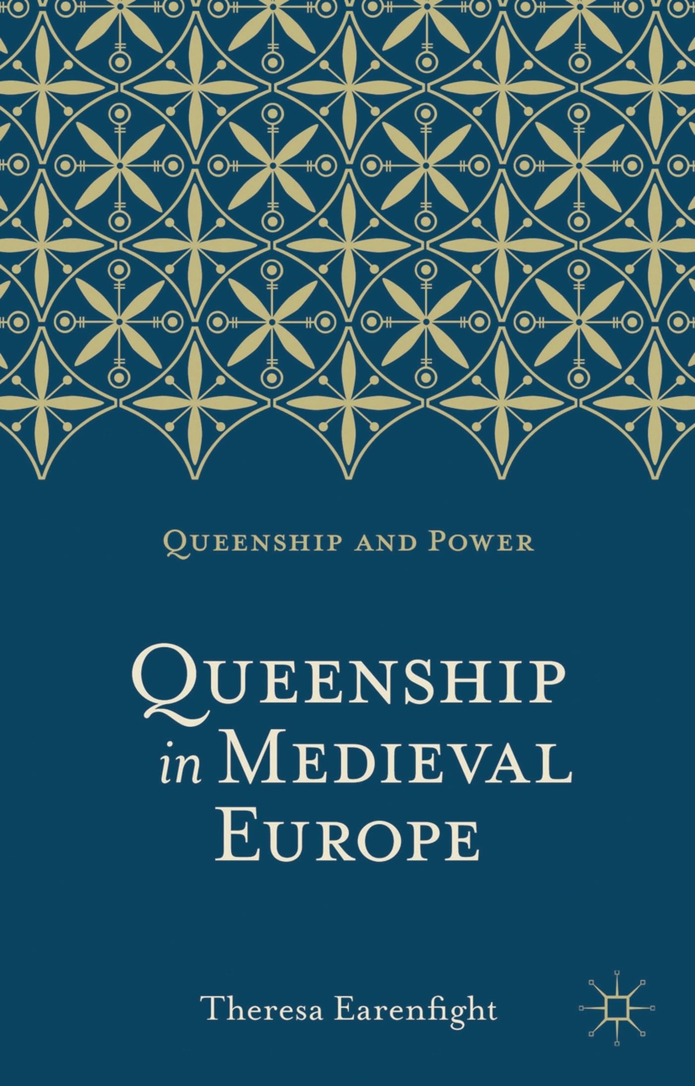 Queenship in Medieval Europe (Queenship and Power)