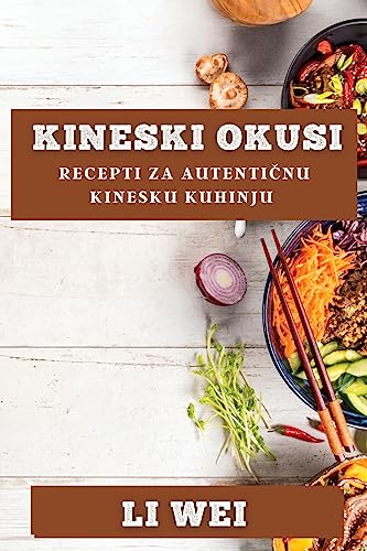 Kineski Okusi: Recepti za Autenti¿nu Kinesku Kuhinju