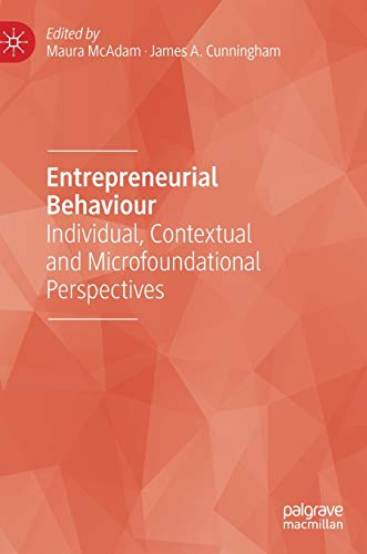 Entrepreneurial Behaviour: Individual, Contextual and Microfoundational Perspectives