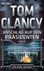 Anschlag auf den Präsidenten: Thriller (JACK RYAN, Band 20)