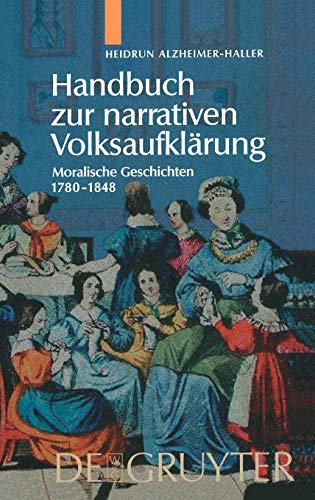 Handbuch zur narrativen Volksaufklärung: Moralische Geschichten 1780-1848