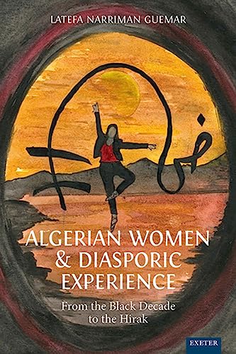 Algerian Women and Diasporic Experience: From the Black Decade to the Hirak