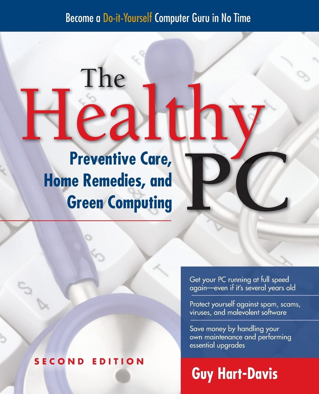 The Healthy Pc: Preventive Care, Home Remedies, and Green Computing, 2nd Edition