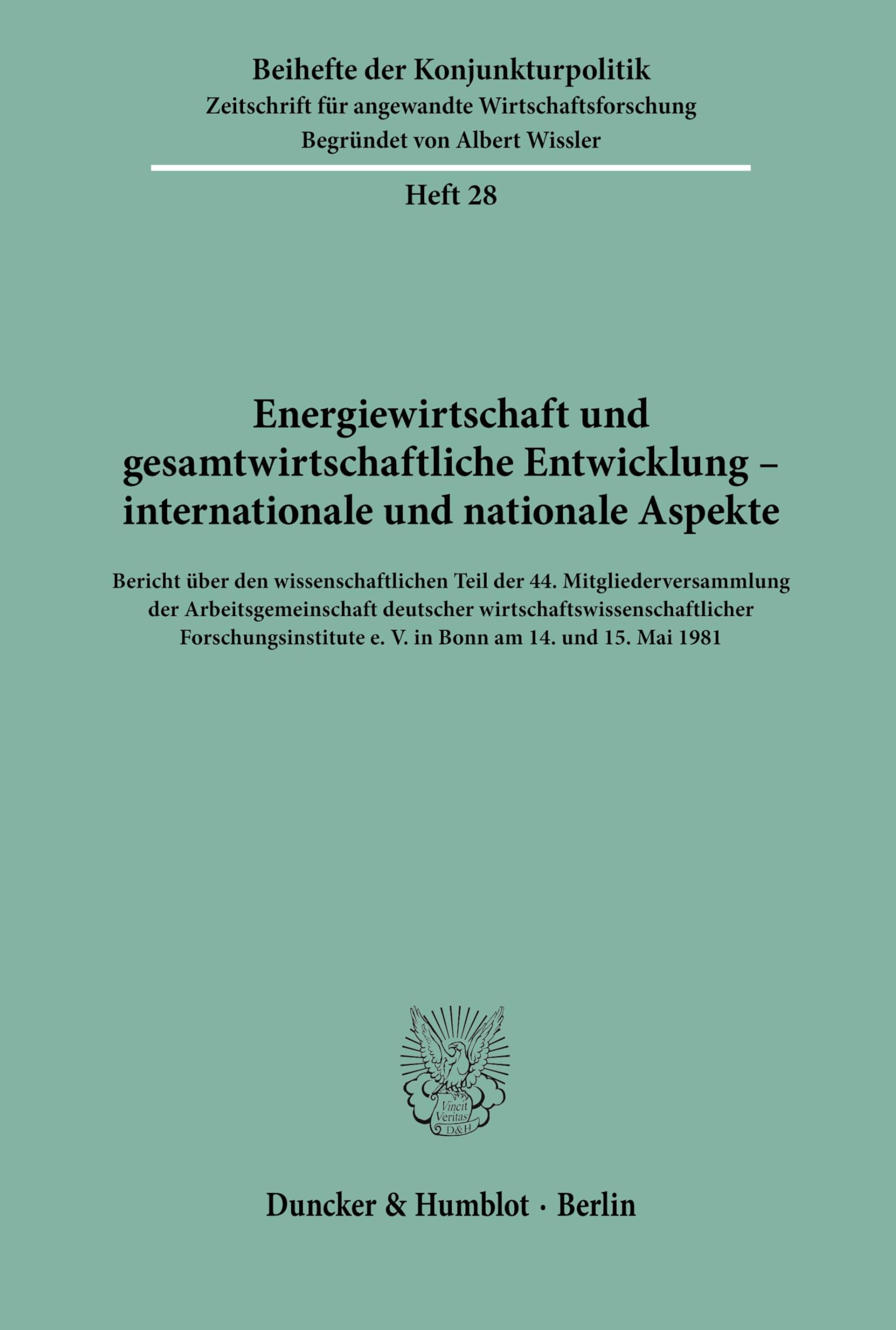 Energiewirtschaft und gesamtwirtschaftliche Entwicklung - internationale und nationale Aspekte.: Bericht über den wissenschaftlichen Teil der 44. ... (Beihefte der Konjunkturpolitik, Band 28)