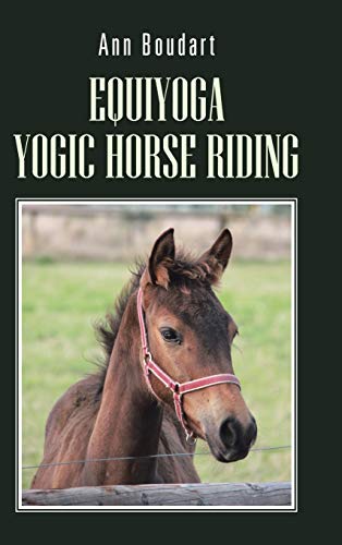 Equiyoga Yogic Horse Riding: Fathom the Myth of the Centaur