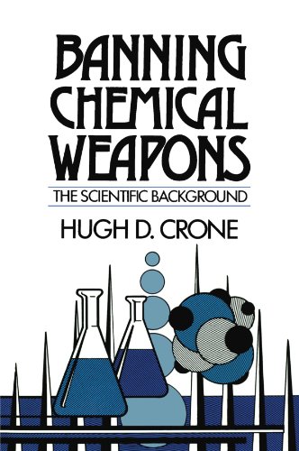 Crone, Hugh D. Banning Chemical Weapons, The Scientific Background