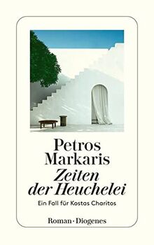Zeiten der Heuchelei: Ein Fall für Kostas Charitos (detebe)