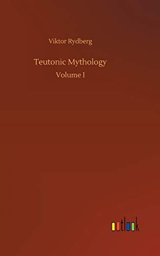 Viktor Rydberg Teutonic Mythology, Volume I