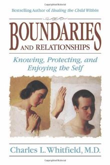 Boundaries and Relationships: Knowing, Protecting and Enjoying the Self