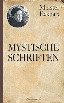 Meister Eckhart: Mystische Schriften