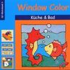 Window Color Küche und Bad