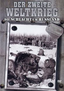 Der Zweite Weltkrieg - Die Schlacht um Russland