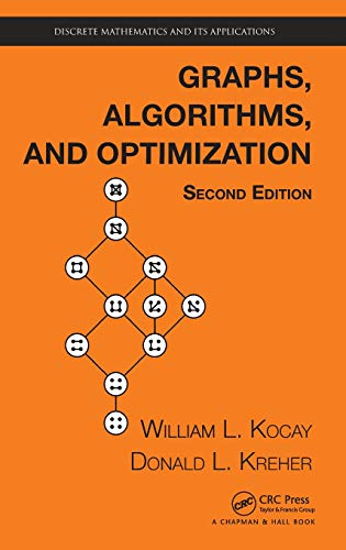 Graphs, Algorithms, and Optimization, Second Edition (Discrete Mathematics and Its Applications)