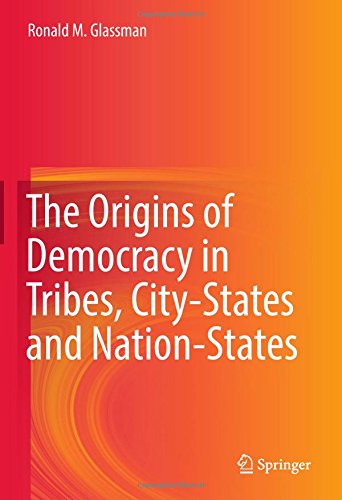 The Origins of Democracy in Tribes, City-States and Nation-States