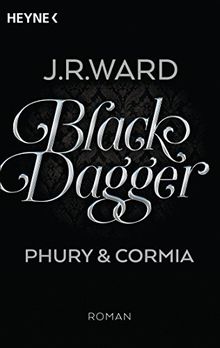 Black Dagger - Phury & Cormia: Roman (BLACK DAGGER Doppelbände, Band 6)