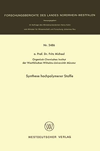Synthese hochpolymerer Stoffe (Forschungsberichte des Landes Nordrhein-Westfalen, 2486, Band 2486)