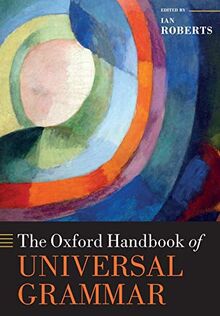 The Oxford Handbook of Universal Grammar (Oxford Handbooks in Linguistics)