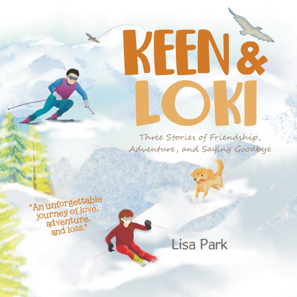 Keen & Loki: Three Stories of Friendship, Adventure, and Saying Goodbye