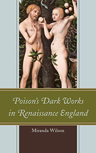 Poison's Dark Works in Renaissance England