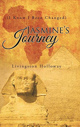 Jasmine's Journey: (I Know I Been Changed)