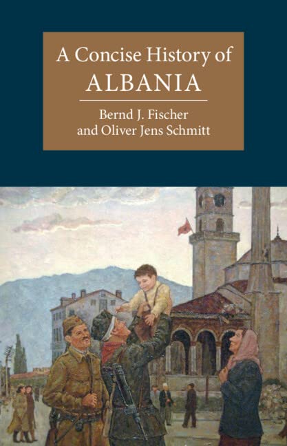 Fischer, Bernd J A Concise History Of Albania (Cambridge Concise Histories)