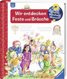Wir entdecken Feste und Bräuche (Wieso? Weshalb? Warum?, Band 72)