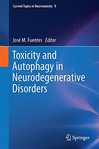 Toxicity and Autophagy in Neurodegenerative Disorders (Current Topics in Neurotoxicity)