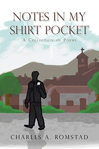 Notes in My Shirt Pocket: A Collection of Poems