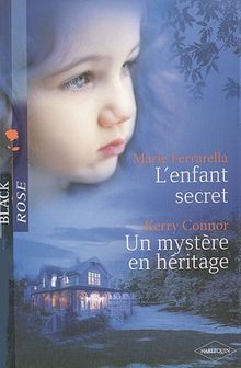 L'enfant secret. Un mystère en héritage