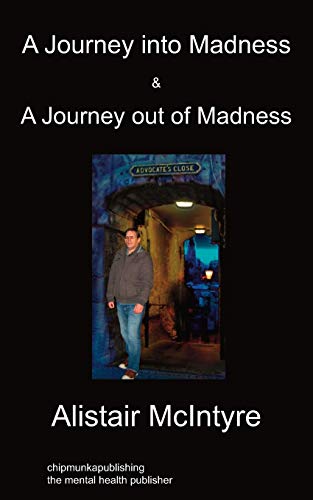 A Journey Into Madness & A Journey Out Of Madness