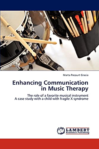Enhancing Communication in Music Therapy: The role of a favorite musical instrument A case study with a child with fragile X syndrome