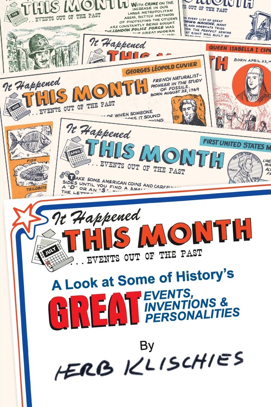 It Happened This Month: A Look at Some of History's Great Events, Inventions & Personalities