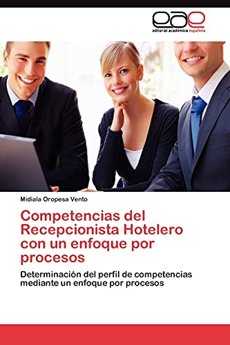 Competencias del Recepcionista Hotelero con un enfoque por procesos: Determinación del perfil de competencias mediante un enfoque por procesos