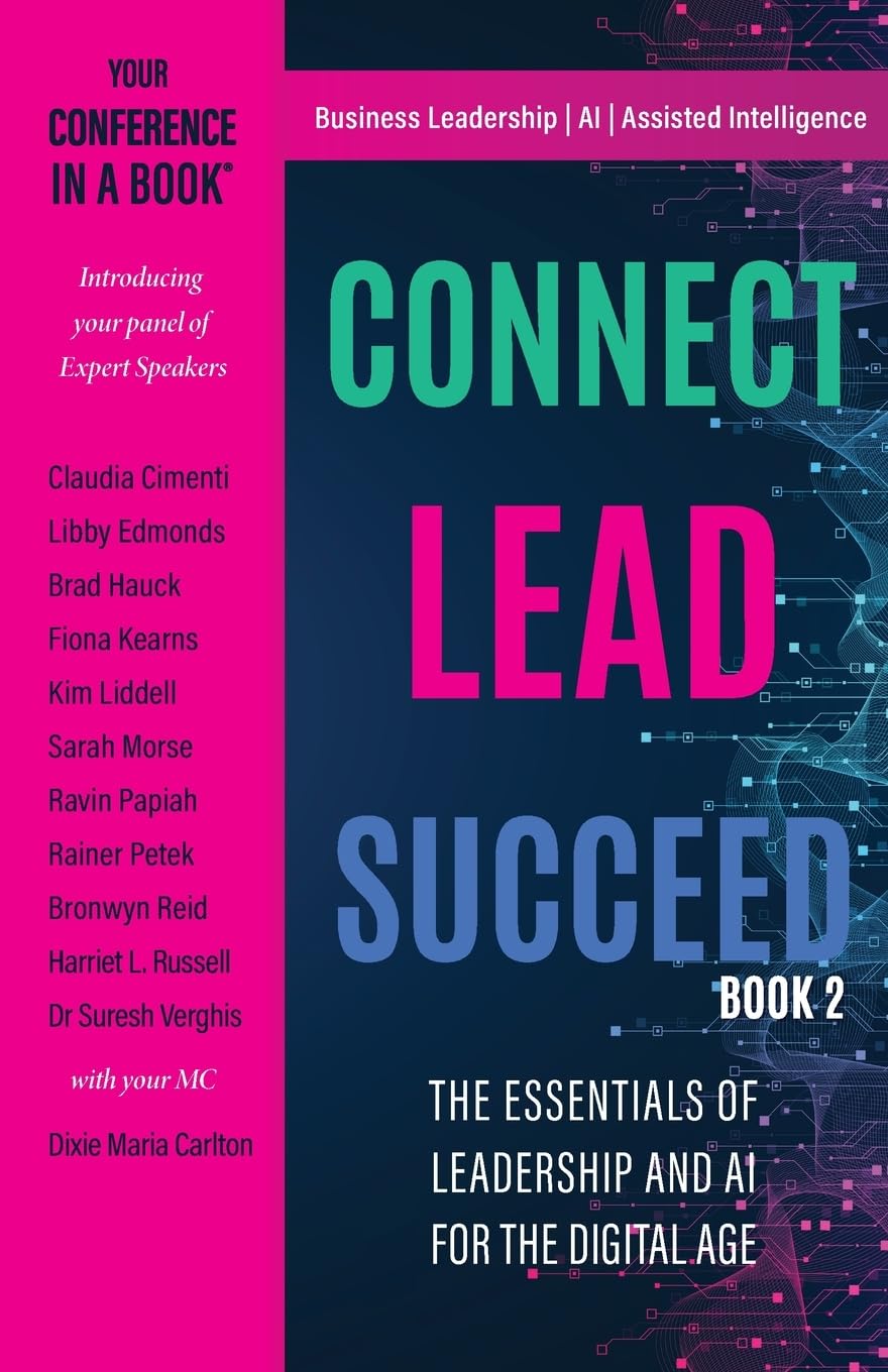 Connect Lead Succeed 2: The Essentials of Leadership and AI for the Digital Age (CONFERENCE IN A BOOK™, Band 2)