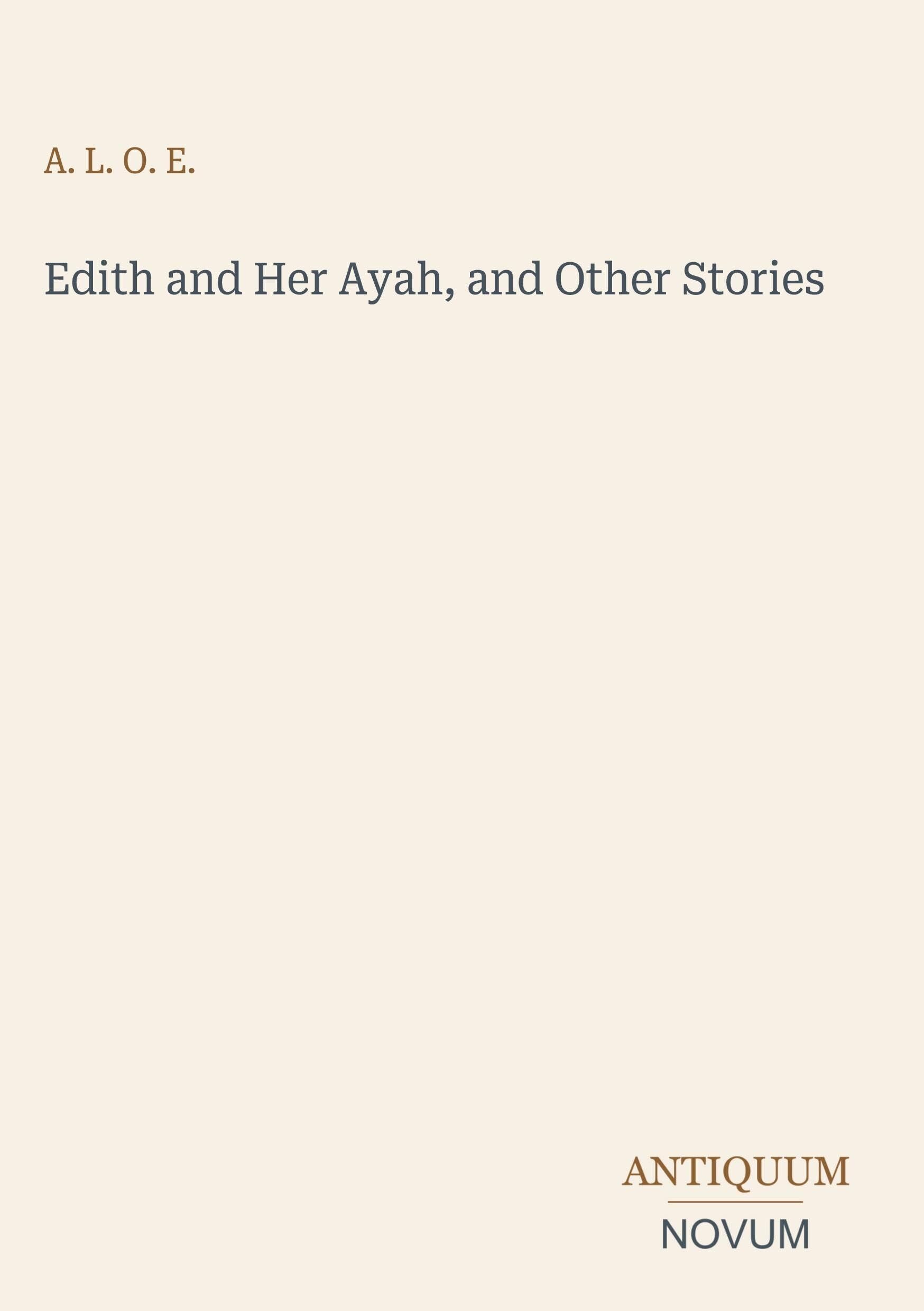 Edith and Her Ayah, and Other Stories