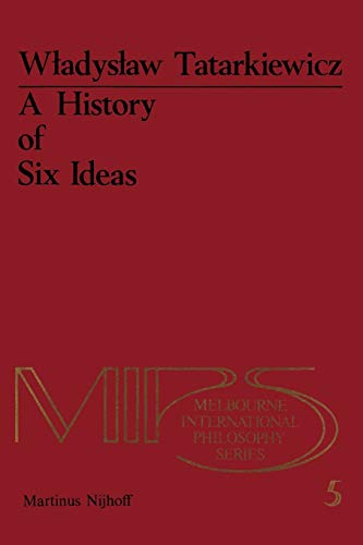 A History of Six Ideas: An Essay in Aesthetics (Melbourne International Philosophy Series, 5, Band 5)