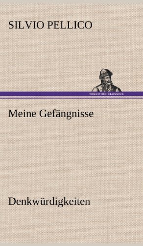 Meine Gefängnisse: Denkwürdigkeiten