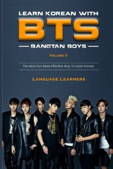 Learn Korean With BTS 2: The More Fun, More Effective Way To Learn Korean